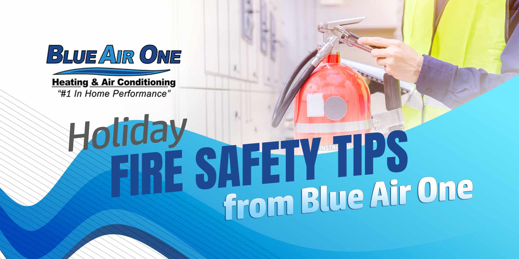 Holiday Fire Safety Tips From Blue Air One